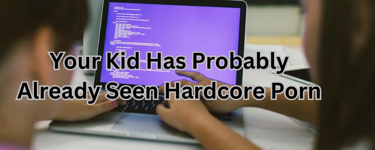 Your Kid Has Probably Already Seen Hardcore Porn (and Most Parents Still Think 2005 Rules Apply)