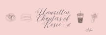 Unwritten Chapters of Rosie`