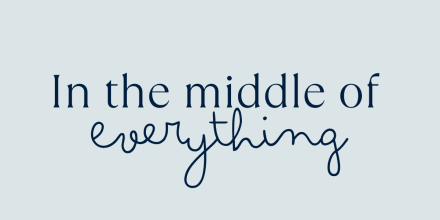 In the Middle of Everything