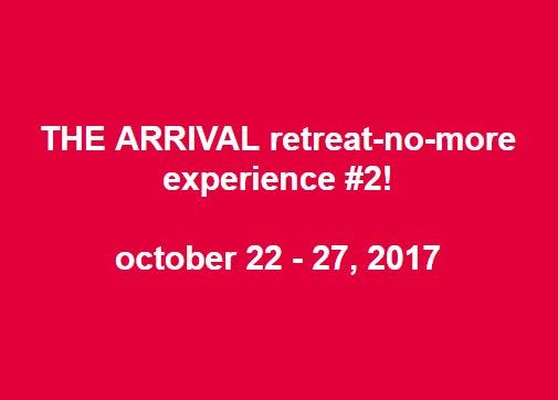 THE ARRIVAL retreat no more experience #2 THE ARRIVAL retreat no more experience #2