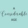 A Considerable Age 