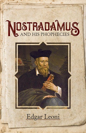 Nostradamus and His Prophecies Nostradamus and His Prophecies