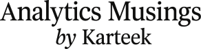 Analytics musings by Karteek