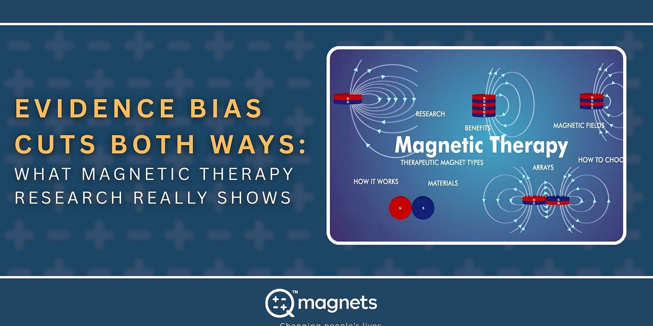 Evidence Bias Cuts Both Ways: What Magnetic Therapy Research Really Shows