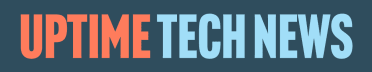 Uptime Tech News