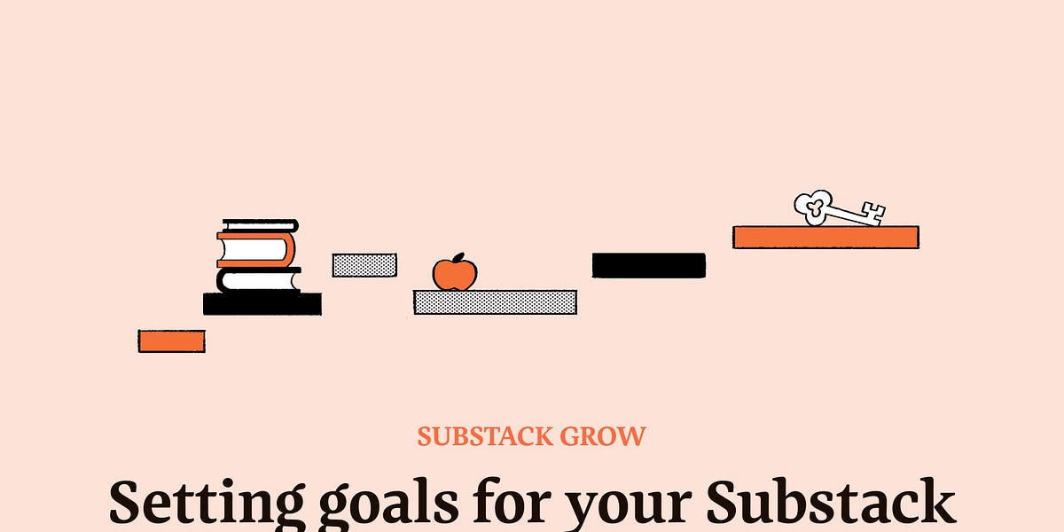 Substack Grow Start By Setting Goals On Substack
