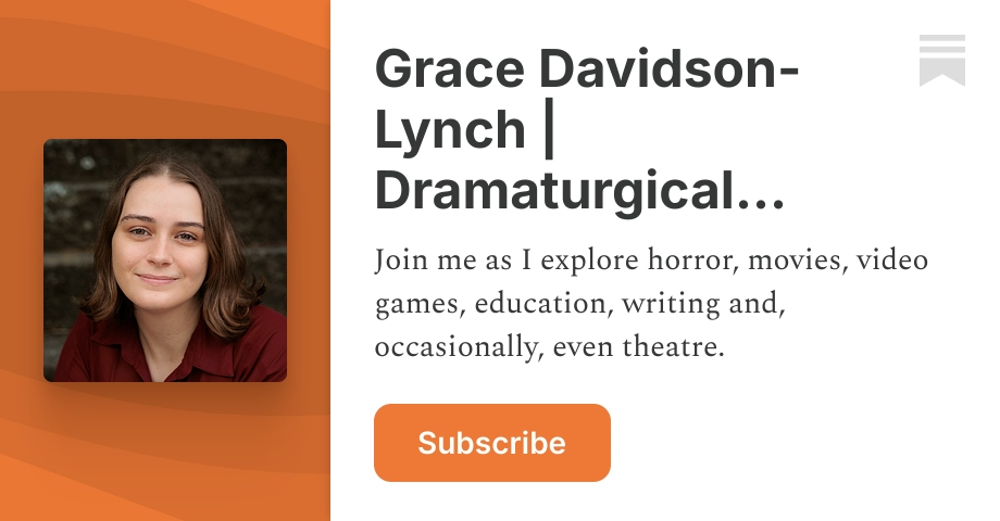 Grace Davidson-Lynch | Dramaturgical Musings | Substack