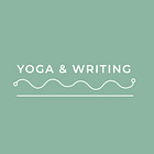 Why put Yoga & Writing together? 
