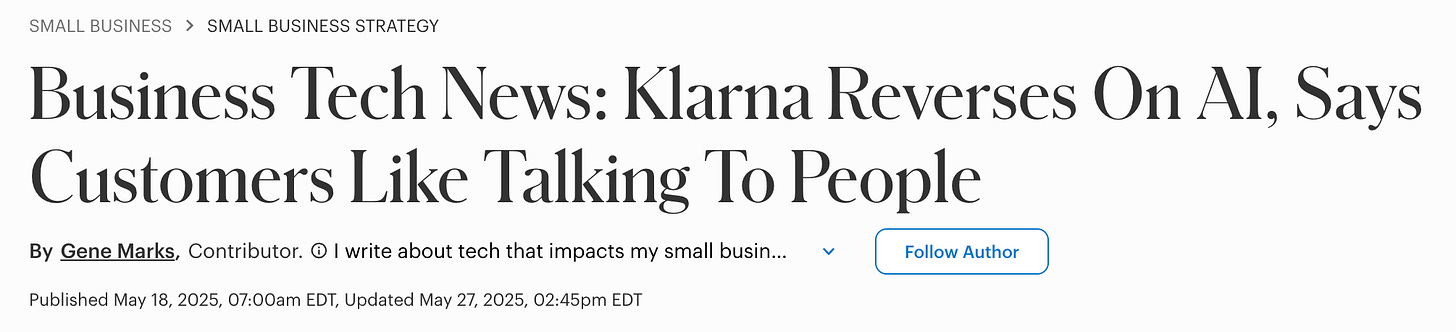 Forbes article headline reading: ‘Business Tech News: Klarna Reverses On AI, Says Customers Like Talking To People.’ Subheadline notes it was written by Gene Marks and published May 18, 2025, with an update on May 27, 2025. Below the article, text reads: ‘Consider me shocked. Source. Forbes.’