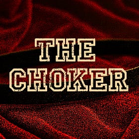 Episode 5: THE CHOKER