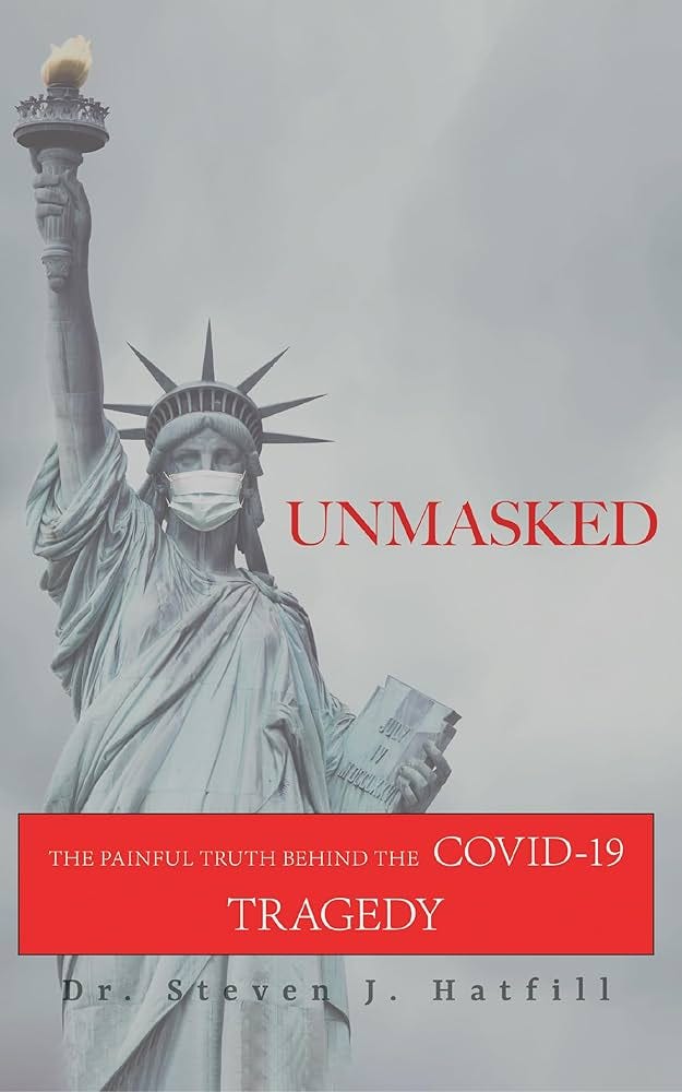 Unmasked: The Painful Truth Behind the Covid-19 Tragedy eBook : Hatfill,  Steven: Amazon.in: Kindle Store