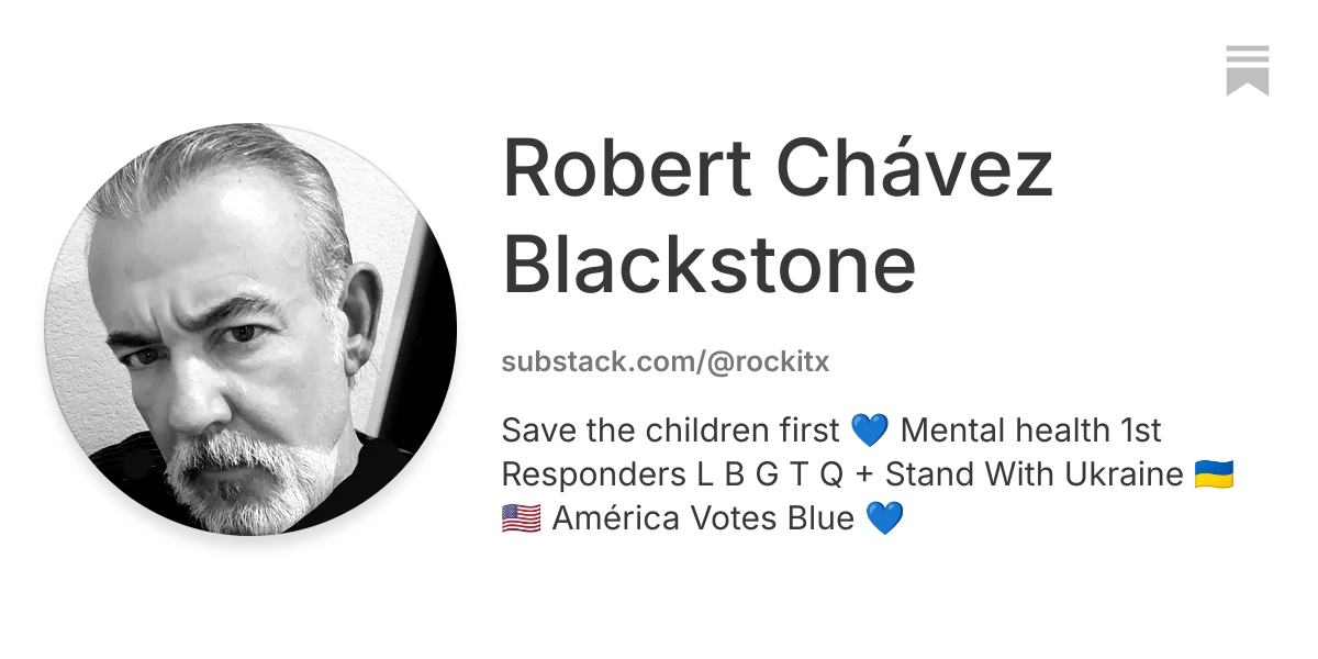 ROBERT CHAVEZ BLACKSTONE | Substack