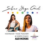 Sober Yoga Girl (Alexandra McRobert)