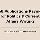 48 Publications Paying for Politics & Current Affairs Writing