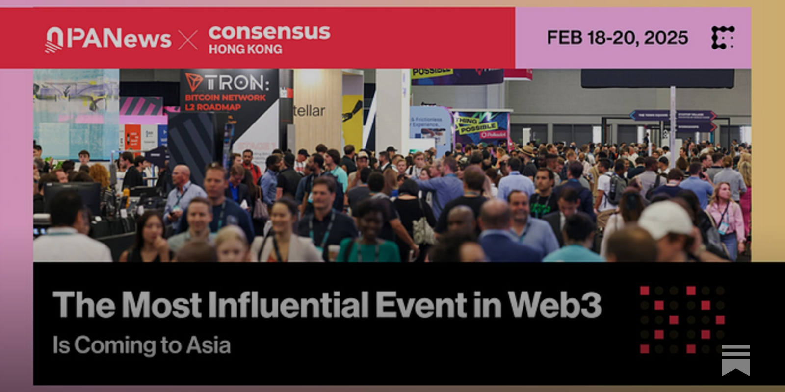 Consensus Hong Kong 2025：区块链界的超级碗首次登陆亚洲- PANews
