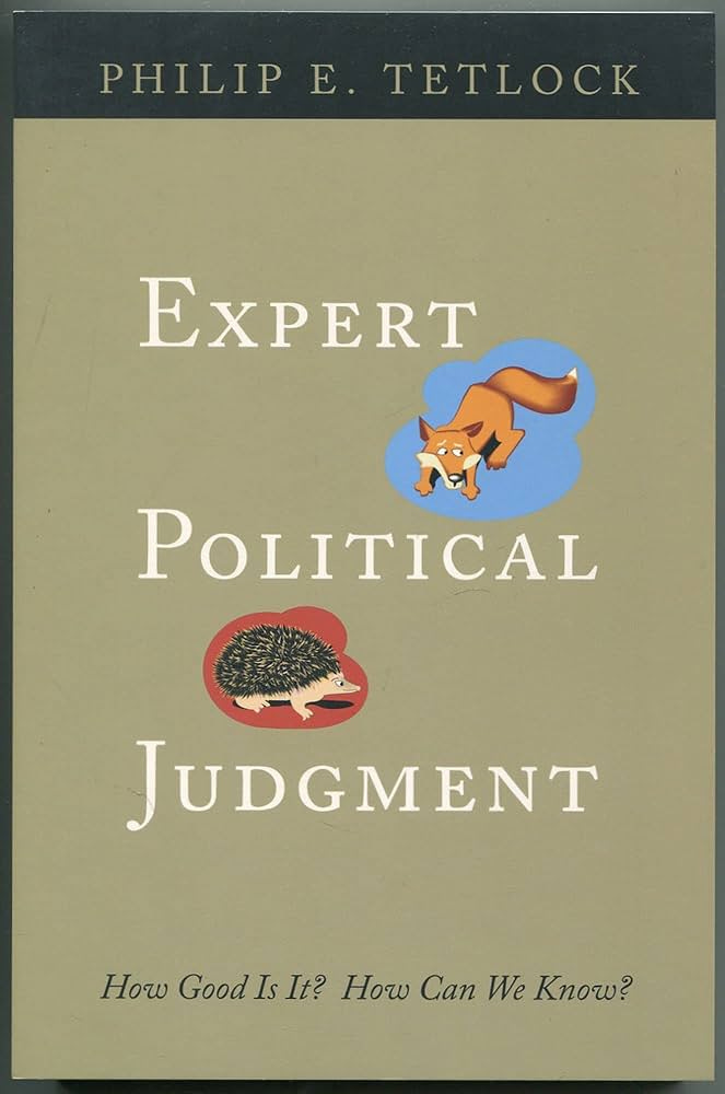 Expert Political Judgment: How Good Is It? How Can We Know?: Tetlock, Philip E.: 9780691123028: Amazon.com: Books Expert Political Judgment: How Good Is It? How Can We Know?: Tetlock, Philip E.: 9780691123028: Amazon.com: Books