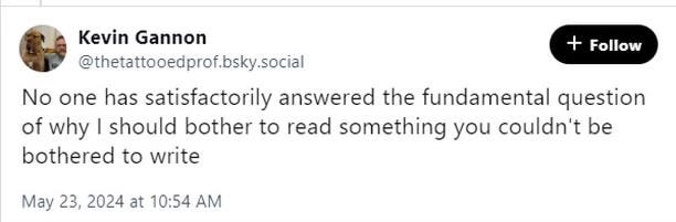 Skeet by Kevin Gannon: No one has satisfactorily answered the fundamental question of why I should bother to read something you couldn't be bothered to write.