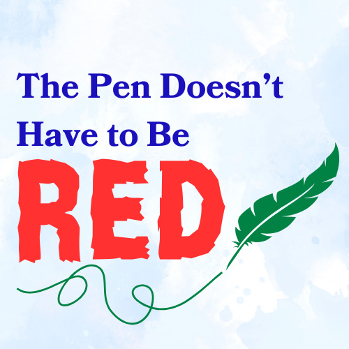 The Pen Doesn't Have to Be Red
