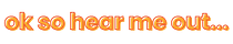 ok so hear me out...