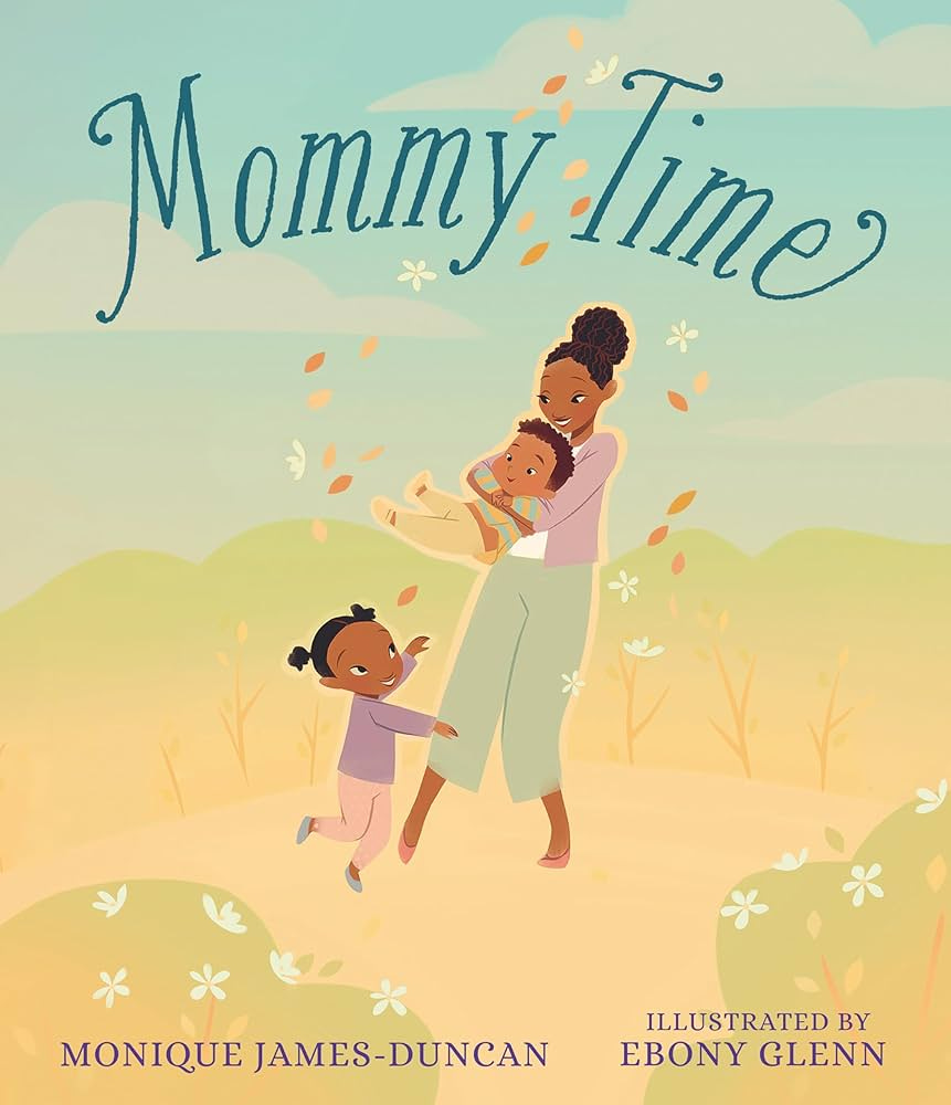 Mommy Time: James-Duncan, Monique, Glenn, Ebony: 9781536212266: Amazon.com:  Books