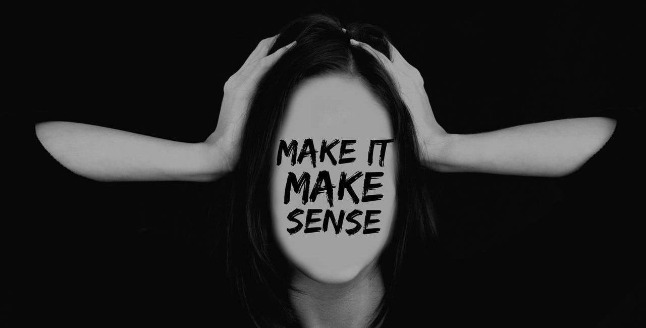 "Make It Make Sense"