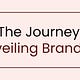 The Journey: Unveiling Branding