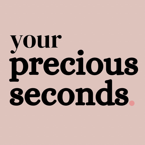 Your Precious Seconds