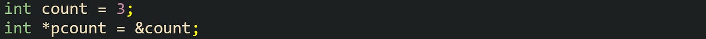 int count = 3; int *pcount = &count; int count = 3; int *pcount = &count;