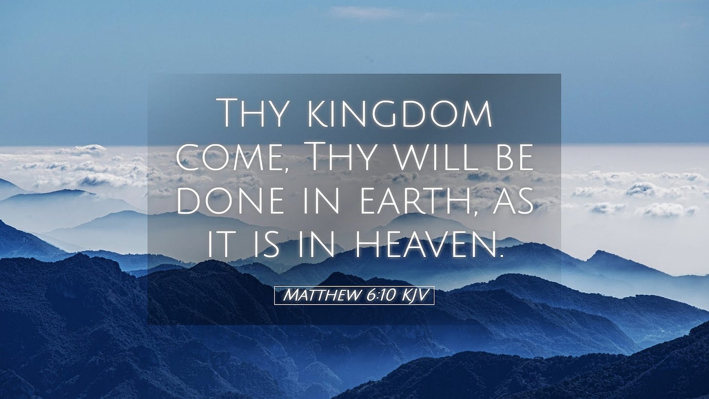 Matthew 6:10 KJV Desktop Wallpaper - Thy kingdom come, Thy will be done in earth, as