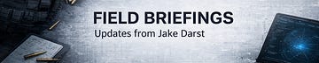 Field Briefings from Jake Darst