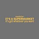 It’s a supermarket by Clarissa Rocha