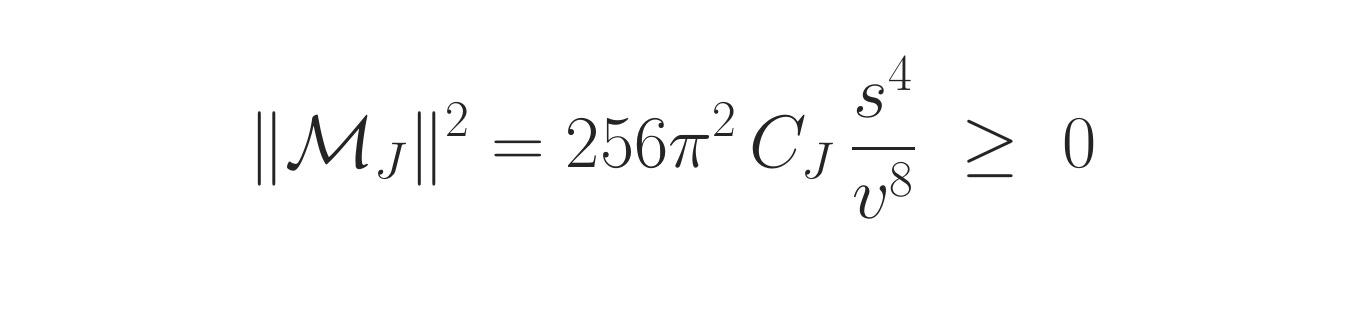 The squared norm of M sub J equals 256 pi squared times C sub J times s to the fourth over v to the eighth, and is nonnegative. The squared norm of M sub J equals 256 pi squared times C sub J times s to the fourth over v to the eighth, and is nonnegative.