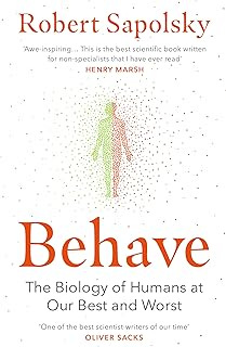Behave: The bestselling exploration of why humans behave as they do Behave: The bestselling exploration of why humans behave as they do