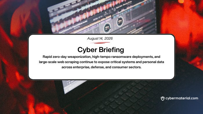 Cyber Briefing for August 14, 2026 – CyberMaterial
