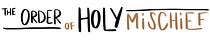 Order of Holy Mischief