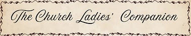 The Church Ladies' Companion