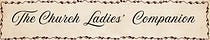 The Church Ladies' Companion