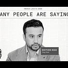 MANY PEOPLE ARE SAYING (7/3/26)