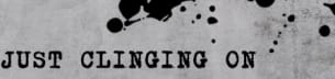 JustClingingOn (LOL)