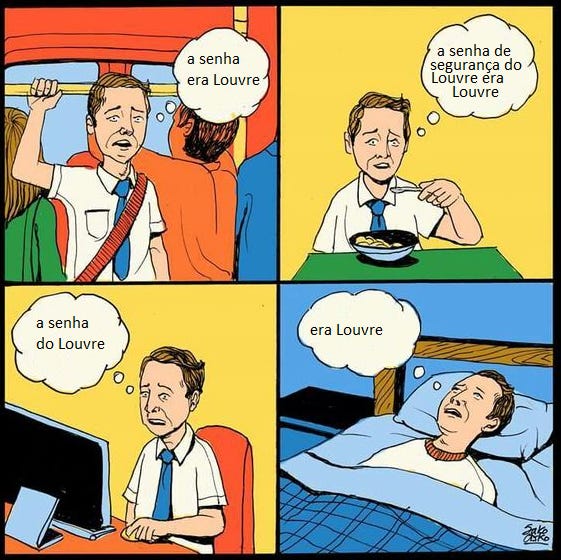 Four-panel comic strip with cartoonish drawings of a man in a white shirt and tie. First panel: Man standing on a red bus holding a pole, speaking to a woman off-panel with text a senhora era Louvre. Second panel: Man thinking with thought bubble era Louvre. Third panel: Man seated at a table eating from a bowl with text a senhora era Louvre. Fourth panel: Man at a desk in front of a computer looking distressed with text era Louvre era.