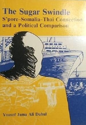 Seller image for The Sugar Swindle S'pore-Somalia-Thai Connection And A Political Comparison for sale by Marlowes Books and Music