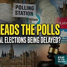 Reform Leads the Polls — So Why Are Local Elections Being Delayed?