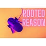 Rooted Reason