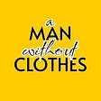 A Man Without Clothes's avatar
