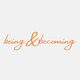 being & becoming.