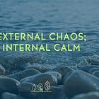 External chaos; internal calm 
