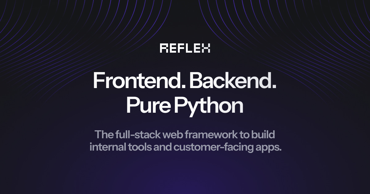 GitHub - reflex-dev/reflex: 🕸️ Web apps in pure Python 🐍