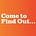 Come to Find Out...