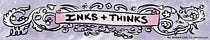 Inks & Thinks