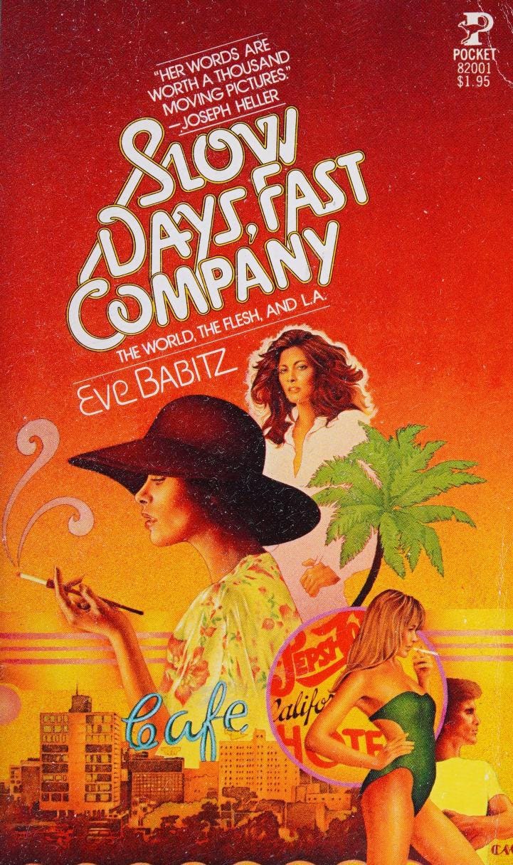 Slow Days, Fast Company: The World, the Flesh, and L.A. : Eve Babitz : Free  Download, Borrow, and Streaming : Internet Archive